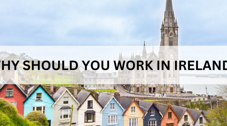 Why Should You Work In Ireland?