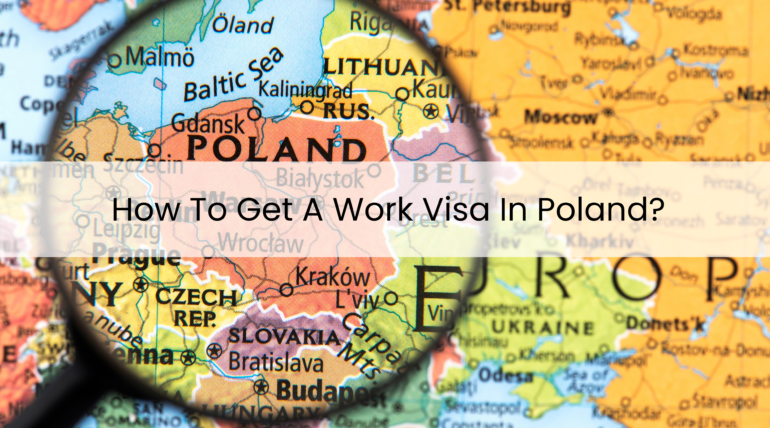 How To Get A Work Visa In Poland?